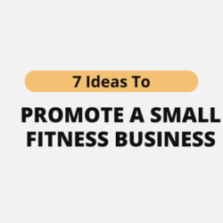 7 Ideas to Promote a Small Fitness Business