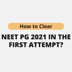 How to clear NEET PG 2021 in the First Attempt?