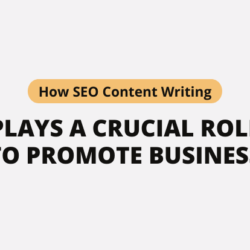 How SEO Content Writing Plays a Crucial Role to Promote Business
