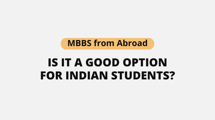 MBBS from Abroad: Is it a Good Option for Indian Students?