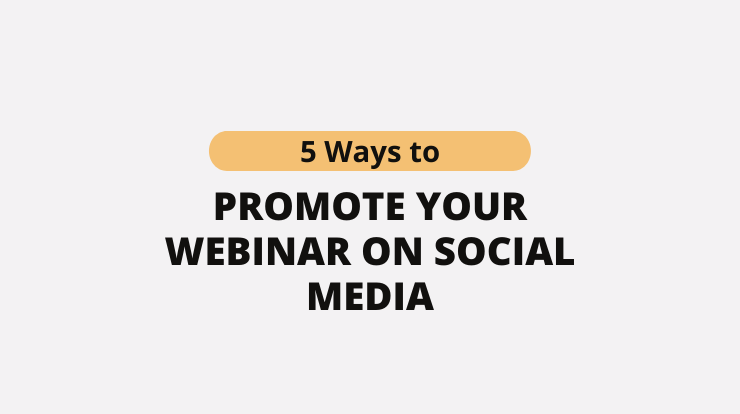 5 Ways to Promote your Webinar on Social Media